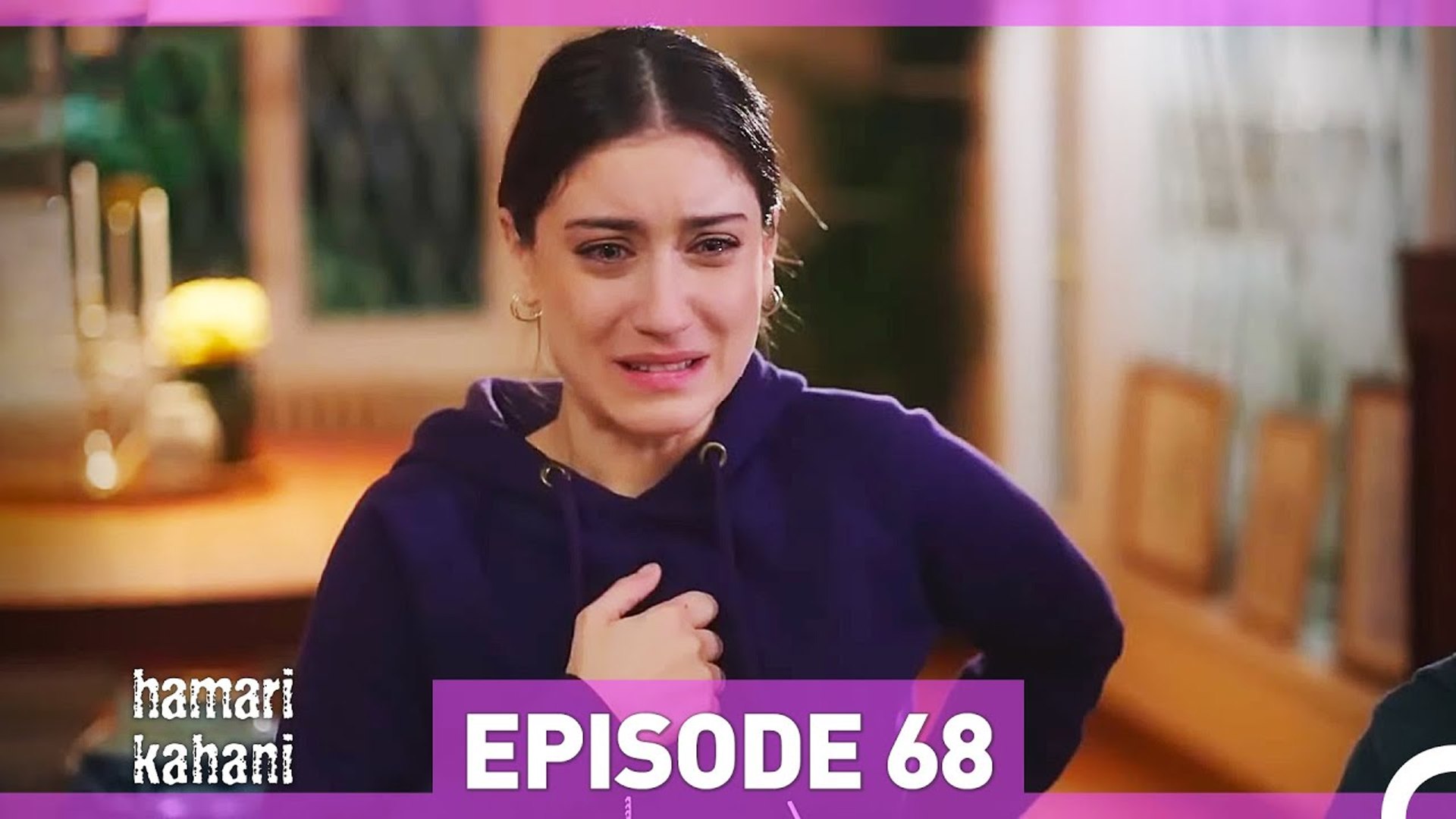 Hamari Kahani Episode 68(Urdu Dubbed)