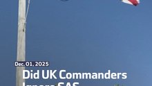 Did UK Commanders Ignore SAS Red Flags?