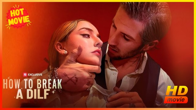How to Break a DILF | Full Movie HD - Best Drama ShortFilms Hot Female Romance Erotica Modern Coming-of-Age Forbidden Love Sexual-Awakening Opposites Attract Exciting USA Mansion Contemporary Adults Only Hot Daddy/DILF Billionaire Student Age Gap Taboo