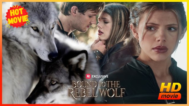 Bound to the Rebel Wolf | Full Movie HD - Best Drama ShortFilms Hot Tyler Johnson Ellis Neela Jolene Moody Emily Lisa Jones Nate Flores Female Romance Sweet Romance Fantasy Forbidden Love Romantic Steamy Military Supernatural USA Campus Forest Contemporar