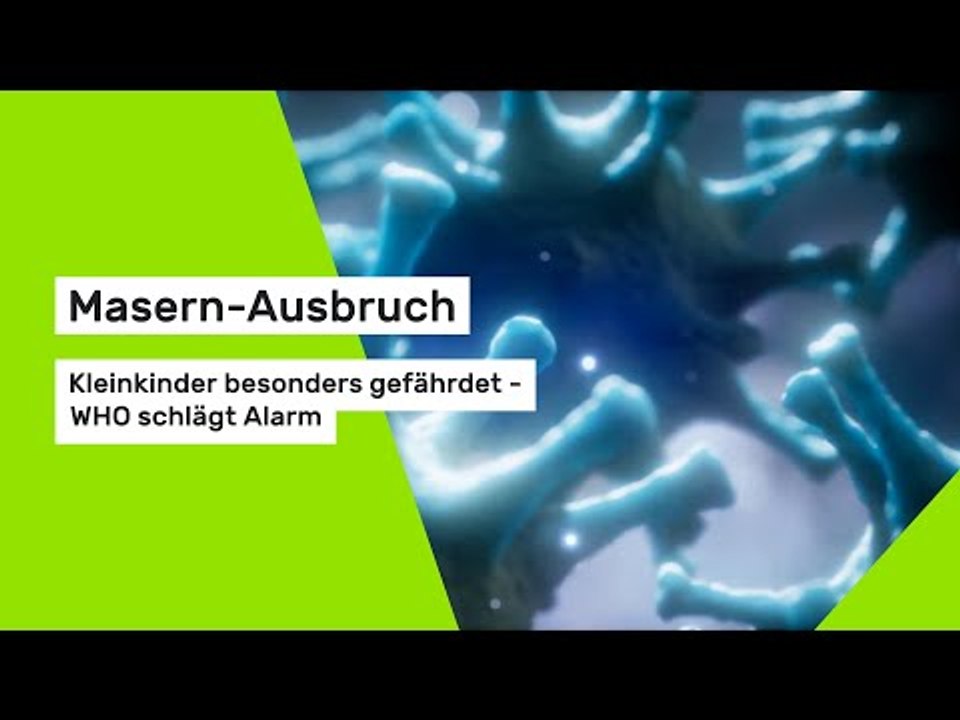Masern-Ausbruch: Kleinkinder besonders gefährdet - WHO schlägt Alarm