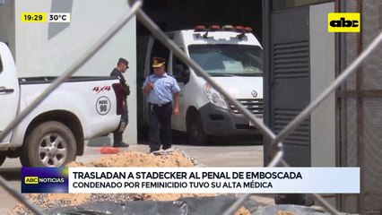 Trasladaron a Stadecker a Emboscada