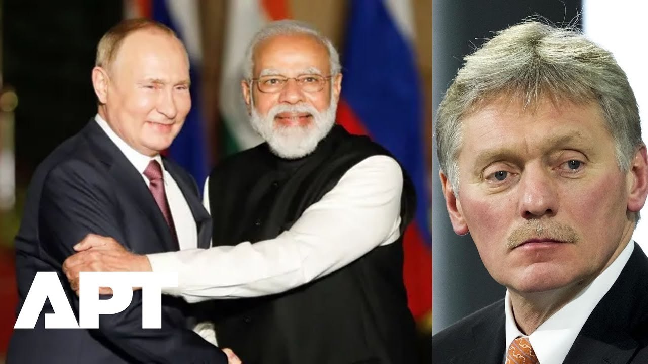 India ‘Listens to Russia,’ Peskov Says — Sharp Swipe at Europe in ...