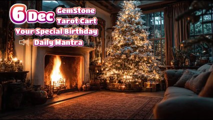 6  December 🌟 Your Special Personal Birthday Meaning December | Astrology • Tarot • Gemstones