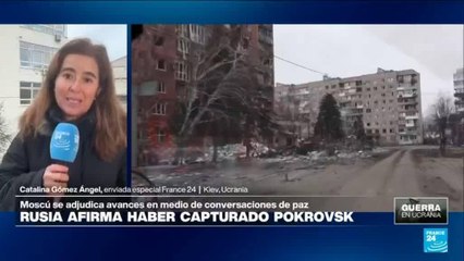 Informe desde Kiev: Rusia asegura haber capturado Pokrovsk, Ucrania lo niega