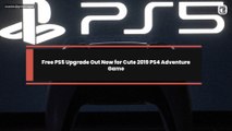 Free PS5 Upgrade Out Now for Cute 2019 PS4 Adventure Game