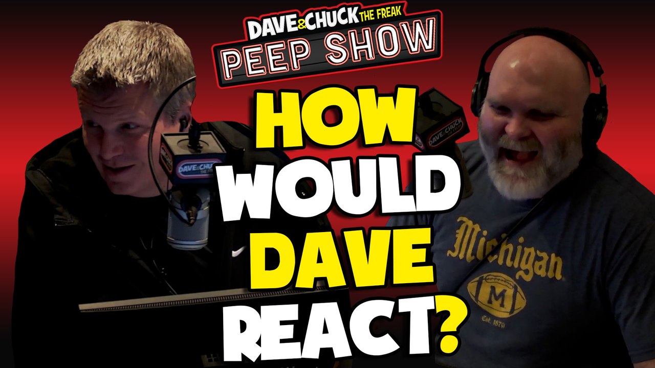 How Would Dave React?
