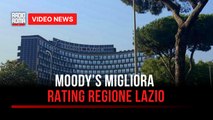 Moody’s migliora rating Regione Lazio