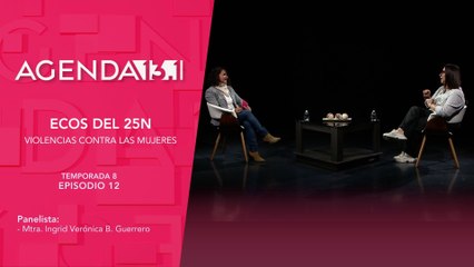 T8 Ep. 12 - Agenda 13.1 | Ecos del 25N violencias contra las mujeres