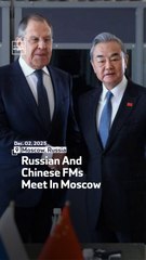 Russian And Chinese FMs Meet In Moscow