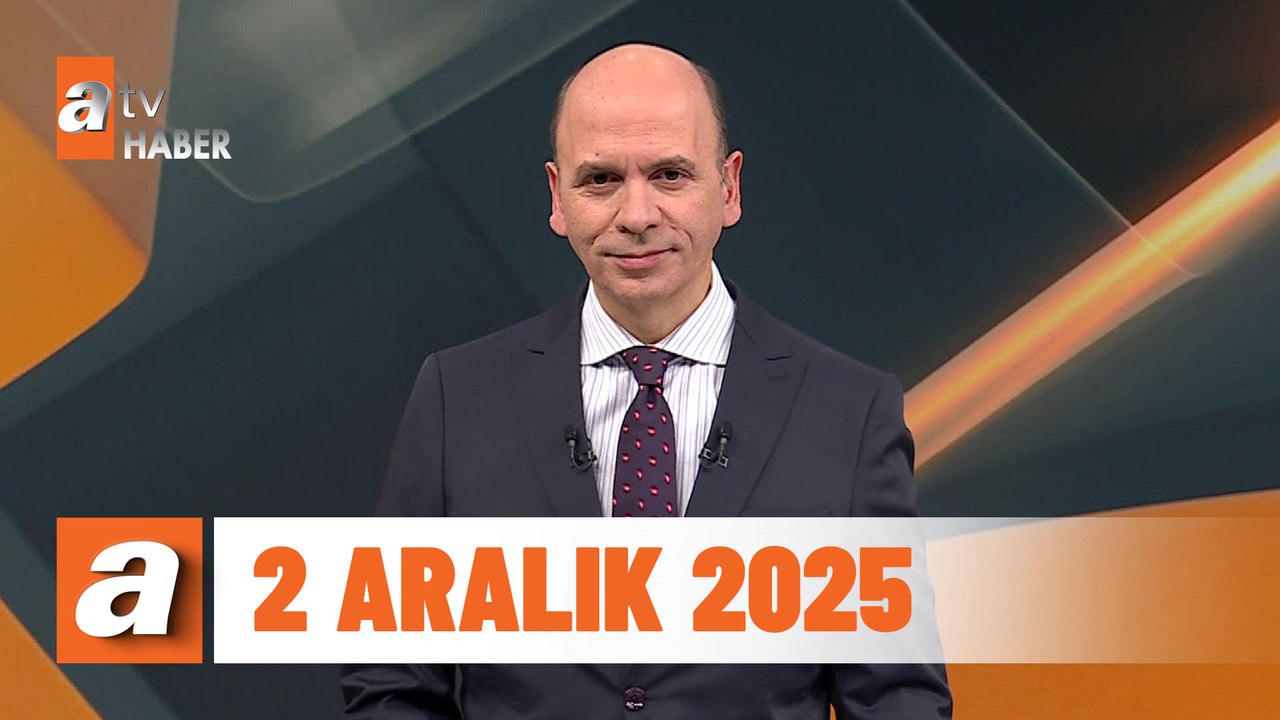 atv Ana Haber | 2 Aralık 2025