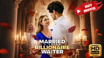 Married a Fated Billionaire Waiter | Full Movie HD - Drama ShortFilms Hot