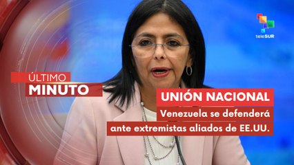 Venezuela en unión nacional para defender la soberanía