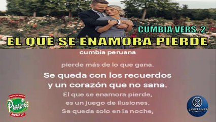EL QUE SE ENAMORA PIERDE VERS.2 CUMBIA POR JAVIER LINDO M.