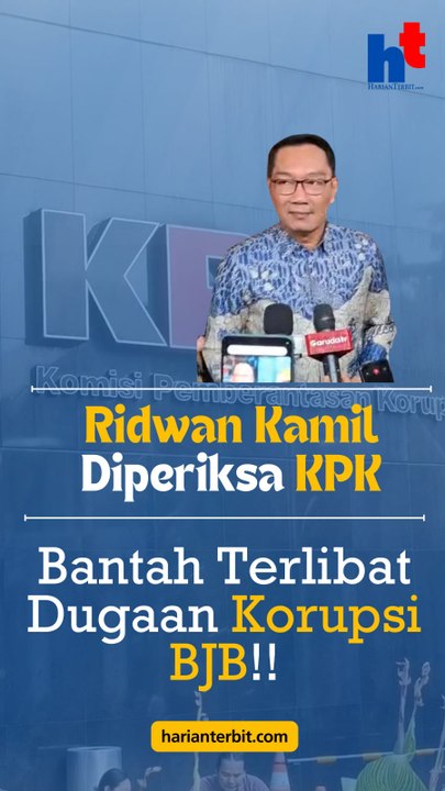 Ridwan Kamil Diperiksa KPK  Bantah Terlibat Dugaan Korupsi BJB!!