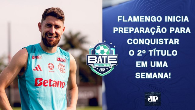 FLAMENGO BUSCA AMANHÃ O 2º TÍTULO EM 5 DIAS; BASTIDORES DO PALMEIRAS; Z4 FERVENDO! | BATE-PRONTO