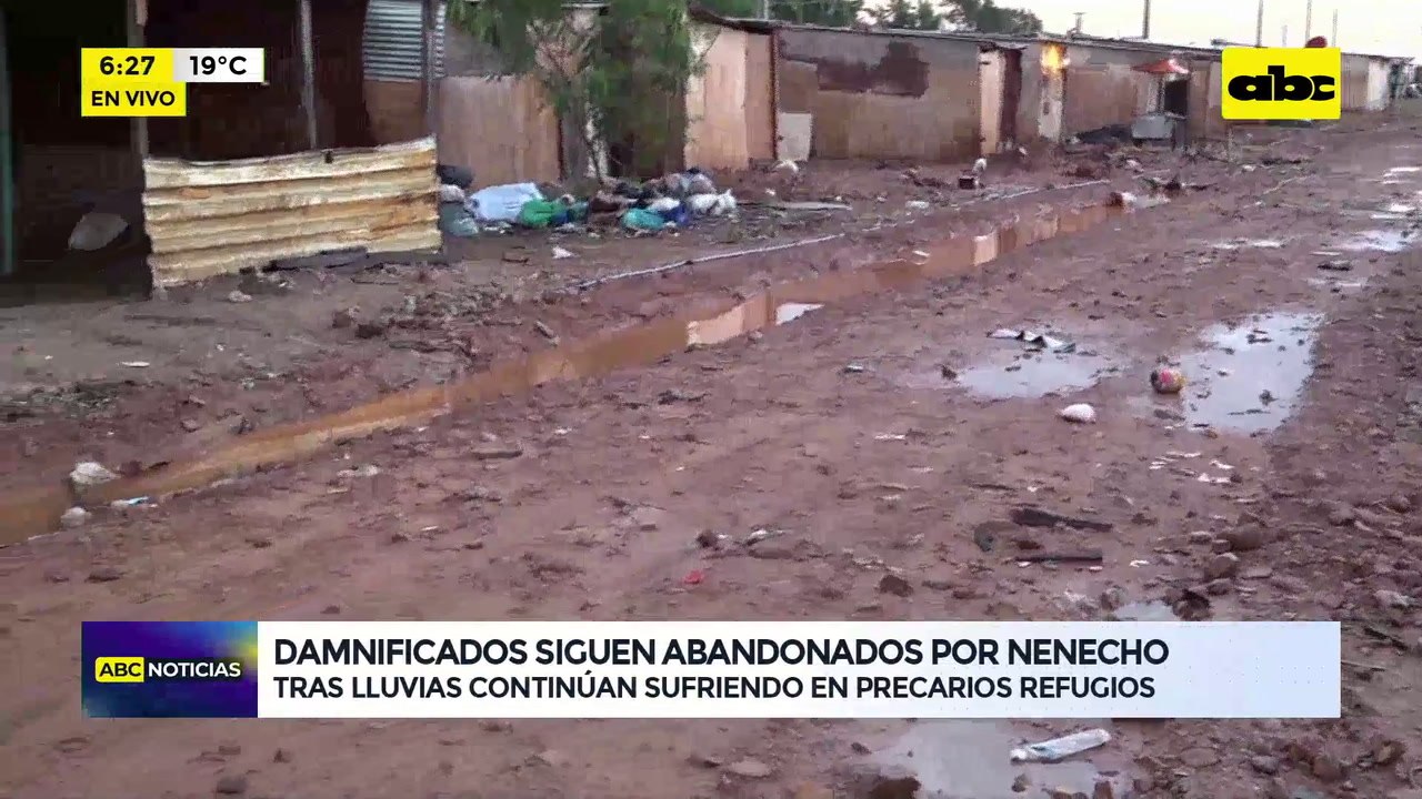 Video: Damnificados siguen abandonados por Nenecho