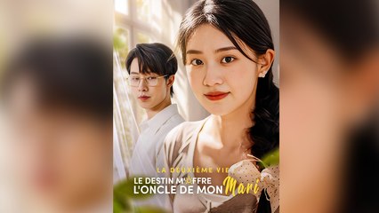 La Deuxième Vie  Le Destin m'offre l'Oncle de mon