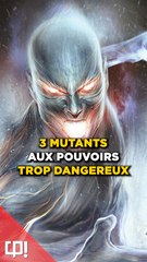 3 MUTANTS avec des POUVOIRS EFFRAYANTS !