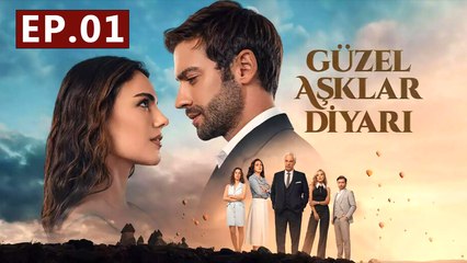 Guzel Asklar Diyari - Episode 1 Land Of Beautiful Loves
