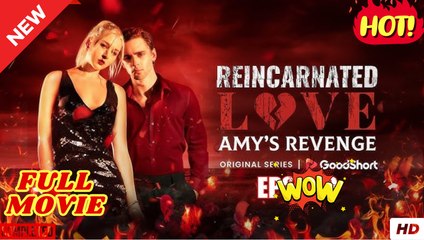 Reincarnated Love: Amy’s Revenge (2025) - Web Dramma [Eng Sub]