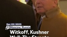 Witkoff, Kushner Walk The Streets Of Moscow