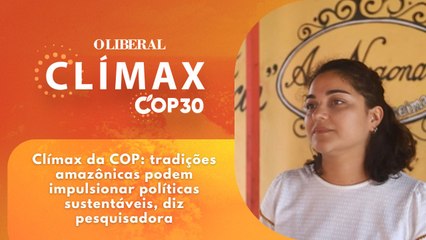Clímax da COP tradições amazônicas podem impulsionar políticas sustentáveis, diz pesquisadora