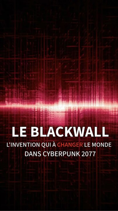 Le BlackWall, l’invention qui a changer le monde dans Cyberpunk 2077
