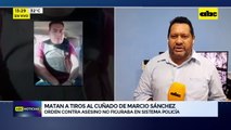 Video: matan a tiros al cuñado de Marcio Sánchez