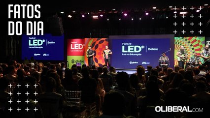 Festival LED: inovação, cultura e educação marcam esta terça (2), em Belém