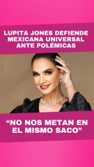 Lupita Jones defiende a Mexicana Universal ante la polémica generada en Miss Universo.