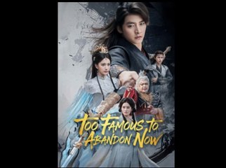 Too Famous to Abandon (2025) - FULL [Eng Sub]