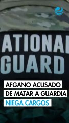 Sospechoso de tiroteo a Guardia Nacional de EU se declaró no culpable de asesinato