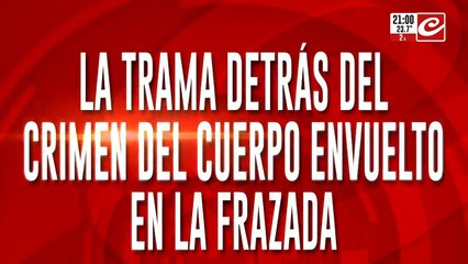 La trama detras del crimen del cuerpo envuelto en la frazada
