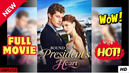 Bound To President's Heart (2025) - FULL [Eng Sub]