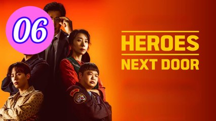 Heroes Next Door Episode 6 Engsub