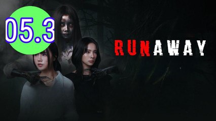 Runaway 2025 Episode 5.3 Engsub