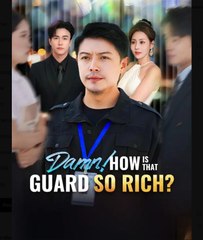 Damn How Is That Guard So Rich Chinese Drama - English Sub