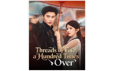 Threads of Fate a Hundred Times Over Chinese Drama - English Sub