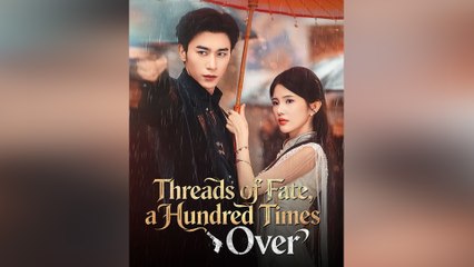 Threads of Fate, a Hundred Times Over Full Movie