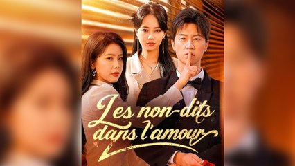 Les non-dits dans l'amour Épisodes Complet