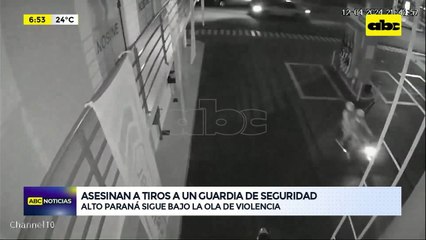 Video: Asesinan a tiros a guardia de seguridad en Alto Paraná