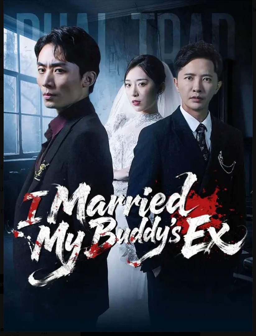 I Married My Buddy's Ex Chinese Drama - English Sub