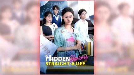 The Hidden Heiress Straight-A Life full short drama