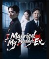 I Married My Buddy's Ex Chinese Drama - English Sub