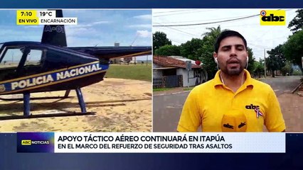 Encarnación: Apoyo Táctico Aéreo continuará tras ola de asaltos