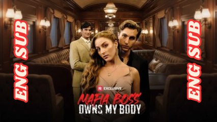 Mafia Boss Owns My Body Full Movie - Full HD [Engsub]