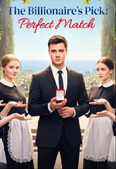 The Billionaire's Pick - Perfect Match - Drama FULL MOVIES ENGLISH SUB