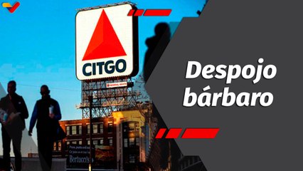 Programa 360º | Venezuela denuncia despojo bárbaro de Citgo