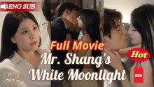 Mr.Shang's Beloved White Moonlight - Full Movie